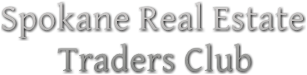 Spokane Real Estate 
       Traders Club